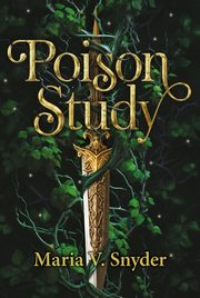 ksiazka tytu: Poison Study autor: Snyder Maria V.