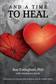 And A Time To Heal, Tottingham Ronald L.