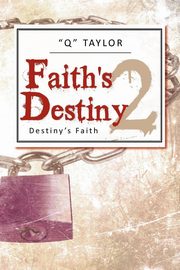 Faith's Destiny 2, Taylor Q.