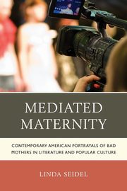 Mediated Maternity, Seidel Linda