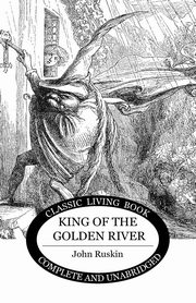ksiazka tytu: King of the Golden River autor: Ruskin John