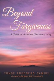 Beyond Forgiveness, Samuel Tunde