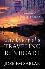 The Diary of a Traveling Renegade, Sablan Jose FM