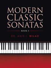 Modern Classic Sonatas, Milad Dr. Anis I.