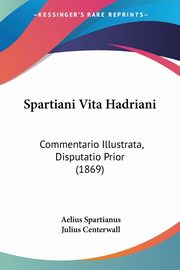Spartiani Vita Hadriani, Spartianus Aelius