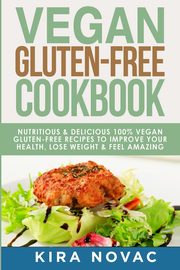 Vegan Gluten Free Cookbook, Novac Kira