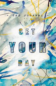Set Your Day, Lopez Heather K.