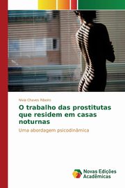 O trabalho das prostitutas que residem em casas noturnas, Chaves Ribeiro Nvia