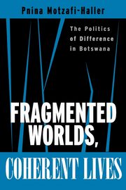 ksiazka tytu: Fragmented Worlds, Coherent Lives autor: Motzafi-Haller Pnina