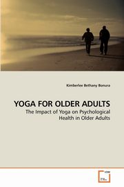 YOGA FOR OLDER ADULTS, Bonura Kimberlee Bethany