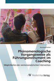 Phnomenologische Vorgangsweise als Fhrungsinstrument im Coaching, Pichler Reinhard