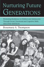 ksiazka tytu: Nurturing Future Generations autor: Thompson Ed.D. Rosemary A.