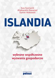 Islandia Wybrane wspczesne wyzwania gospodarcze, Szymanik Ewa, Navasiad Aliaksandra, Makowski Dymitr