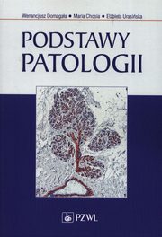 Podstawy patologii, Domagaa Wenancjusz, Chosia Maria, Urasiska Elbieta