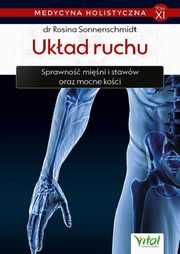 Medycyna holistyczna Tom 11 Ukad ruchu, Sonnenschmidt Rosina