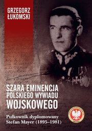 Szara eminencja polskiego wywiadu wojskowego, ukomski Grzegorz