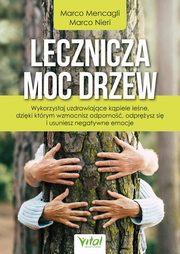 ksiazka tytu: Lecznicza moc drzew autor: Mencagli Marco, Nieri Marco