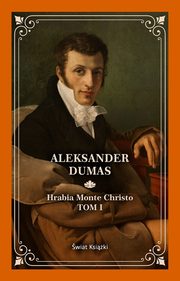 Hrabia Monte Christo Tom 1, Dumas Aleksander