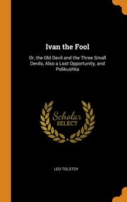 ksiazka tytu: Ivan the Fool autor: Tolstoy Leo