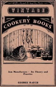 Jam Manufacture - Its Theory and Practice, Jago William C.