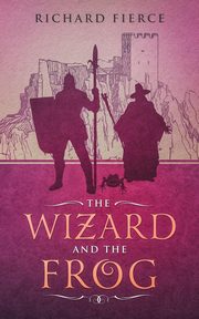 The Wizard and the Frog, Fierce Richard