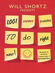 Will Shortz Presents 1,001 Sudoku Puzzles to Do Right Now, Shortz Will