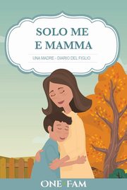 ksiazka tytu: Una Madre - Diario Del Figlio autor: OneFam