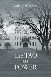 The Tao to Power, Luhmann Gary