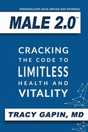 Male 2.0, Gapin MD Tracy