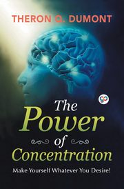 The Power of Concentration, Dumont Theron Q.