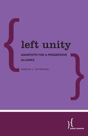 ksiazka tytu: Left Unity autor: Ostrowski Marius S.