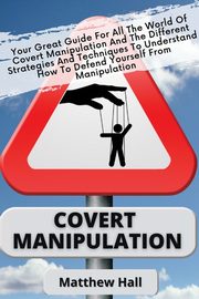 Covert Manipulation, Hall Matthew