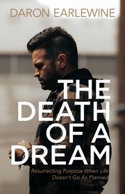 The Death of a Dream, Earlewine Daron