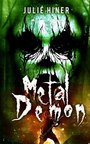 Metal Demon, Hiner Julie