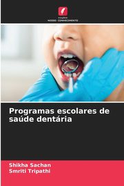 Programas escolares de sade dentria, Sachan Shikha