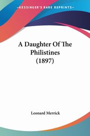 A Daughter Of The Philistines (1897), Merrick Leonard