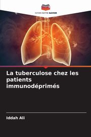 La tuberculose chez les patients immunodprims, Ali Iddah