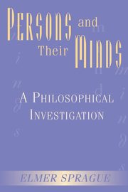 Persons And Their Minds, Sprague Elmer
