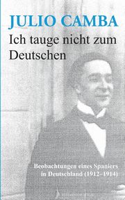 Ich tauge nicht zum Deutschen, Camba Julio