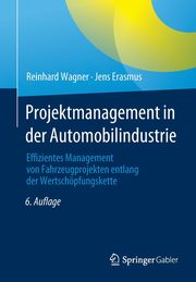 Projektmanagement in der Automobilindustrie, Wagner Reinhard