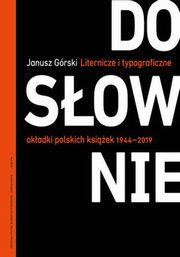 Dosownie Liternicze i typograficzne okadki polskich ksiek 1944-2019, Grski Janusz