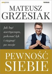 ksiazka tytu: Pewno siebie autor: Grzesiak Mateusz