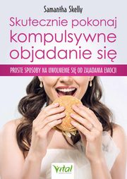 Skutecznie pokonaj kompulsywne objadanie si, Skelly Samantha