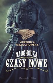 Nadchodz czasy nowe, Wierzchowska Weronika