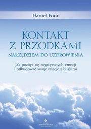 ksiazka tytu: Kontakt z przodkami narzdziem do uzdrowienia autor: Foor Daniel