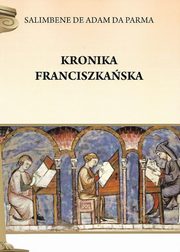 ksiazka tytu: Kronika franciszkaska autor: da Parma Salimbene de Adam