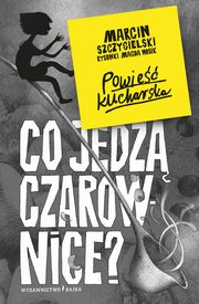Co jedz czarownice?, Szczygielski Marcin