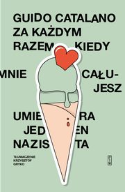 Za kadym razem, kiedy mnie caujesz, umiera jeden nazista, Catalano Guido