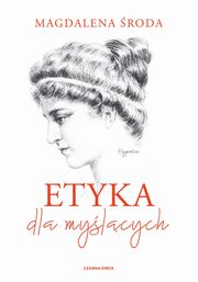 Etyka dla mylcych, roda Magdalena