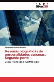 ksiazka tytu: Resenas Biograficas de Personalidades Cubanas. Segunda Parte autor: Quintana Su Rez Ra L. Osvaldo